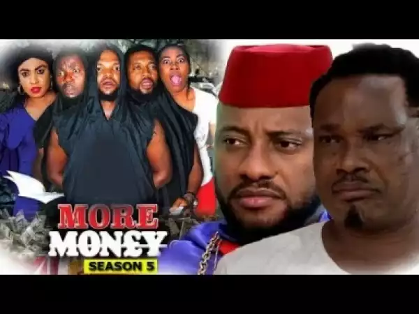 Video: More Money [Season 5] - Latest Nigerian Nollywoood Movies 2018